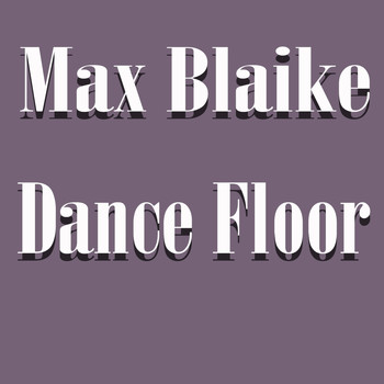 Max Blaike - Dance Floor