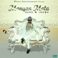 Nura M. Inuwa - Manyan Mata