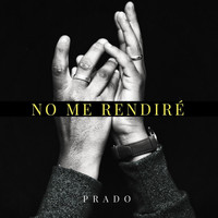 Prado - No Me Rendiré