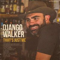 Django Walker - That's Just Me