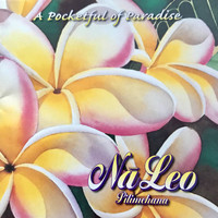 Na Leo Pilimehana - A Pocketful of Paradise