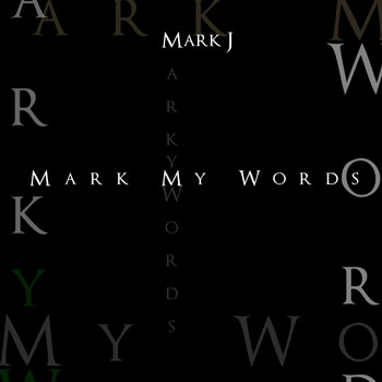 Mark J - Mark My Words (Explicit)