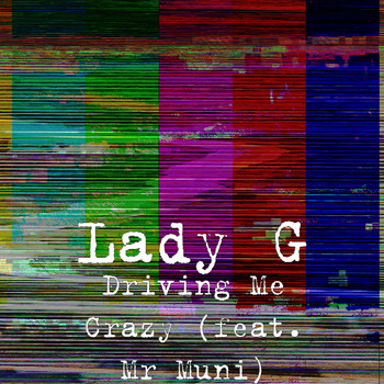 Lady G - Driving Me Crazy (Explicit)