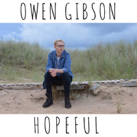 Owen Gibson - Hopeful