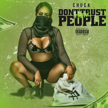 Chuck - Don't Trust Them People (Explicit)
