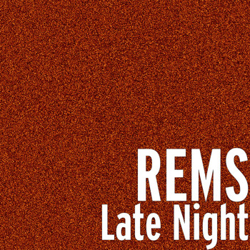 Rems - Late Night (Explicit)