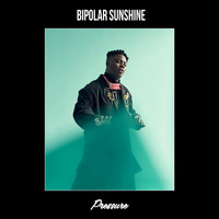 Bipolar Sunshine - Pressure