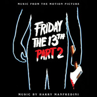 Harry Manfredini - Friday the 13th Part 2 (Motion Picture Soundtrack)