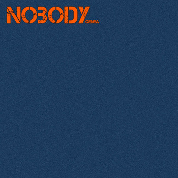 GENEA - Nobody (Explicit)