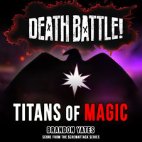 Brandon Yates - Death Battle: Titans of Magic (Score from the ScrewAttack Series)