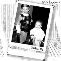 Ben Becker - Brothers Do (feat. Jackson)
