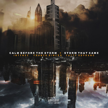 Intense - Calm Before the Storm / Storm That Came (feat. Franco Dinero & Fatty Soprano) (Explicit)