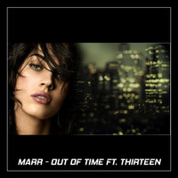 marr - Out of Time (feat. Thirteen)