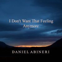Daniel Abineri - I Don't Want That Feeling Anymore