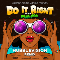 Gambino Sound Machine - Do It Right (Hubblevision Remix) [feat. SiBears & Malika]