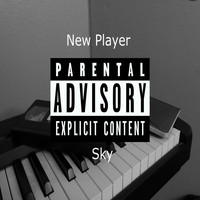 Sky - New Player (Explicit)