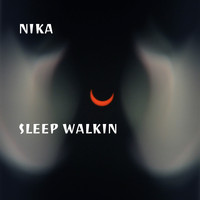 Nika - Sleep Walkin