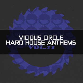 Various Artists - Vicious Circle: Hard House Anthems, Vol. 11