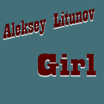 Aleksey Litunov - Girl