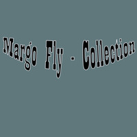 Margo Fly - Collection