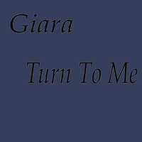 Giara - Turn To Me