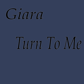 Giara - Turn To Me