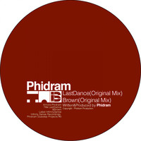 Phidram - Last Dance & Brown