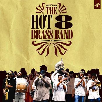 The Hot 8 Brass Band - Rock With the Hot 8 Brass Band