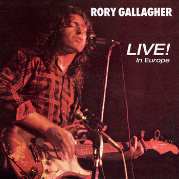 Rory Gallagher - Live! In Europe (Remastered 2017)