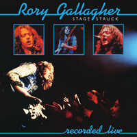 Rory Gallagher - Stage Struck (Live / Remastered 2017)