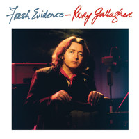 Rory Gallagher - Fresh Evidence (Remastered 2017)