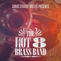 The Hot 8 Brass Band - Sonos Studio x Deezer Presents: Hot 8 Brass Band