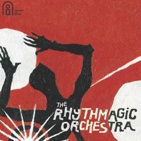 The Rhythmagic Orchestra - The Rhythmagic Orchestra