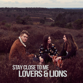 Lovers & Lions - Stay Close to Me