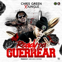 Chris Green - Ready Pa Guerrear (feat. Jungle) (Explicit)