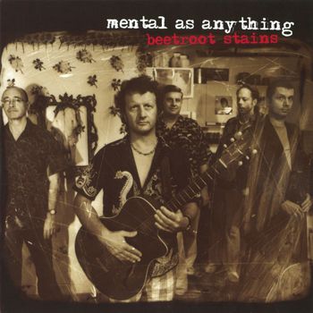 Mental As Anything - Beetroot Stains