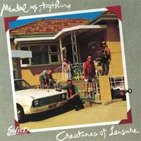 Mental As Anything - Creatures Of Leisure