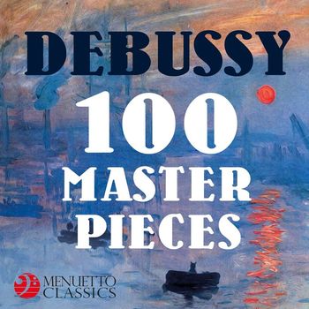 Various Artists - Debussy: 100 Masterpieces