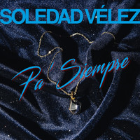 Soledad Vélez - Pa' Siempre