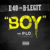 E-40, B-Legit - Boy (Explicit)