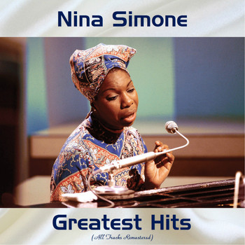 Nina Simone - Nina Simone Greatest Hits (All Tracks Remastered)