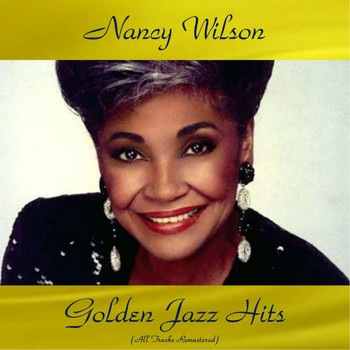 Nancy Wilson - Nancy Wilson Golden Jazz Hits (All Tracks Remastered)