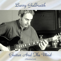 Barry Galbraith - Guitar And The Wind (Remastered 2018)
