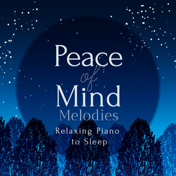 Relaxing BGM Project - Peace of Mind Melodies - Relaxing Piano to Sleep