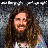 Seth Faergolzia - Garbage Night