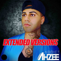 Ahzee - Addict (Extended Versions)