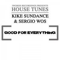 Kike Sundance & Sergio WoS - Good for Everything