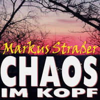 Markus Strasser - Chaos im Kopf