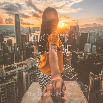 Various Artists - Rooftop Lounge: The Sounds of Chillout