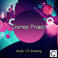 Domes Project - Music of Working